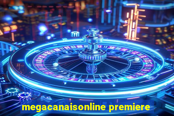 megacanaisonline premiere